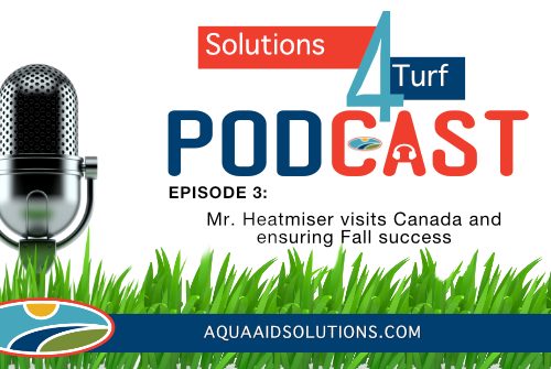 Solutions 4 Turf Podcast: Mr. Heatmiser visits Canada
