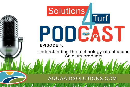 Solutions 4 Turf Podcast: Verde-Cal Products and understanding the technology of enhanced Calcium Products